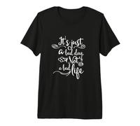Es Solo un Mal día, no una Mala Vida Camiseta Premium