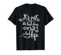 Es Solo un Mal día, no una Mala Vida Cita Positiva Camiseta