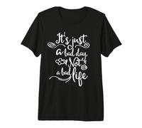 Es Solo un Mal día, no una Mala Vida Cita Positiva Camiseta Premium