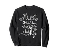 Es Solo un Mal día, no una Mala Vida Cita Positiva Sudadera