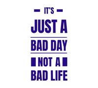 Es solo un mal día, no una mala vida. Citas motivacionales y Calcomanías de grabado 54.4x108.2cm Pegatinas para vidrio Azul oscuro