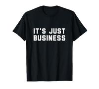 Es solo un negocio Camiseta