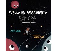 Es solo un pensamiento: Explora tu mente maravillosa (Infantil)