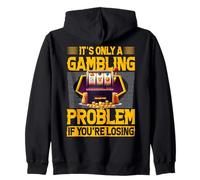 Es solo un problema de juego si estás perdiendo Sudadera con Capucha