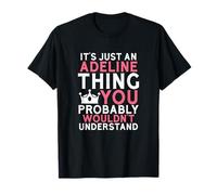 Es solo una cosa de Adeline que probablemente no entenderías Camiseta