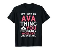 Es solo una cosa de Ava que probablemente no entenderías Camiseta