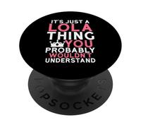 Es Solo una Cosa de Lola Que Probablemente no entenderías PopSockets PopGrip Adhesivo