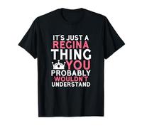 Es solo una cosa de Regina que probablemente no entenderías Camiseta