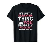 Es solo una cosa de Samantha que probablemente no entenderías Camiseta