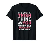 Es solo una cosa de Trish que probablemente no entenderías Camiseta