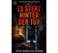 ES STEHT HINTER DER TÜR: Ein Psycho-Horror-Thriller (Es wartet im Flur)