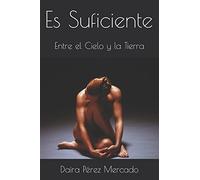 Es Suficiente: Entre el Cielo y la Tierra