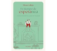 Es tiempo de esperanza. Como entenderte y sanar en Navidad