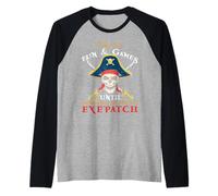 Es Todo Divertido y Juegos hasta Que Alguien Necesita un Pirata de Ojos Camiseta Manga Raglan