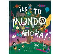 ¡Es tu mundo ahora! (Álbum illustrado)