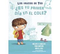 ¿Es tu primer día en el cole? (Los trucos de Teo): Incluye 5 consejos para empezar bien el cole (Pequeñas manitas)