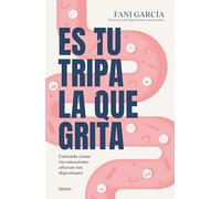 Es tu tripa la que grita: Entiende cómo tus emociones afectan tus digestiones (Urano Salud)