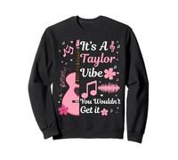 Es un Ambiente de Taylor Que no lo conseguirías Mujeres, Hombres, niños Sudadera