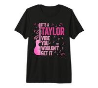Es un Ambiente Taylor Que no obtendrías Taylor Personalizado Camiseta Premium
