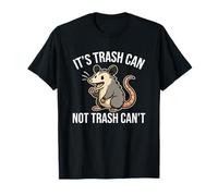 Es un bote de basura, no puede ser divertido de zarigüeya Camiseta
