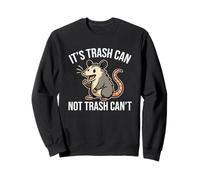 Es un bote de basura, no puede ser divertido de zarigüeya Sudadera