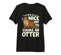 Es un Buen día para abrazar a una Nutria Nutria de Bienestar Animal Camiseta Premium