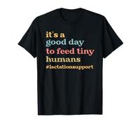 Es un Buen día para Alimentar a Tiny Humans Consultor de Lactancia Camiseta