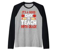 Es un buen día para enseñar al maestro de décimo grado Camiseta Manga Raglan