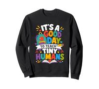 Es un Buen día para enseñar al Maestro de pequeños Humanos Sudadera