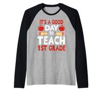 Es un buen día para enseñar al maestro de primer grado Camiseta Manga Raglan
