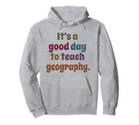 Es un Buen día para enseñar geografía, Profesor Divertido de geografía Sudadera con Capucha