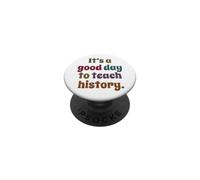 Es un Buen día para enseñar Historia, Profesor de Historia PopSockets PopGrip Adhesivo
