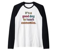 Es un Buen día para enseñar Profesor de economía Camiseta Manga Raglan