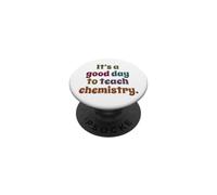 Es un Buen día para enseñar química, Profesor de química Divertida PopSockets PopGrip Adhesivo