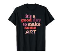 Es un Buen día para Hacer una impresión artística Colorida Camiseta