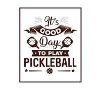 Es un buen día para jugar al pickleball. Cita de Pickleball. Imprimir. Calcomanías de grabado 41x49.8cm Pintura mural artística Café