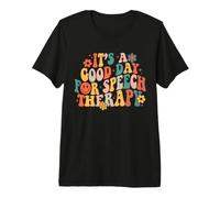 Es un Buen día para la Terapia del Habla Patólogo Terapeuta Camiseta Premium