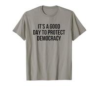 Es un buen día para proteger la democracia Camiseta