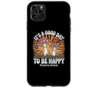 Es un Buen día para ser Setas Felices Carcasa para iPhone 11 Pro MAX