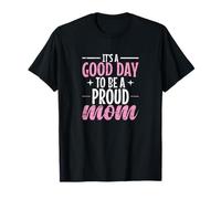 Es un Buen día para ser una Madre Orgullosa Camiseta