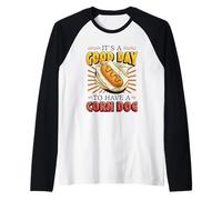 Es un Buen día para Tener un Perro de maíz Camiseta Manga Raglan