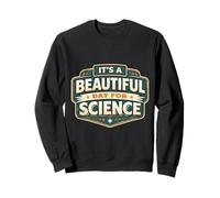 Es un día Hermoso para la Ciencia para Hombre, Profesor, Amante científico Sudadera