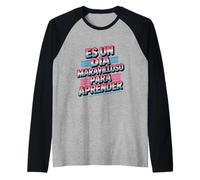 Es Un Dia Maravilloso para Aprender Divertido Dicho Camiseta Manga Raglan