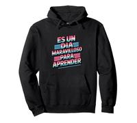 Es Un Dia Maravilloso para Aprender Divertido Dicho Sudadera con Capucha