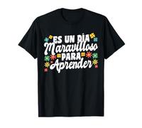 Es Un Dia Maravilloso para Aprender Profesor de Español Camiseta