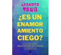 ¿Es un enamoramiento ciego?: 6 (Relaciones de Pareja)