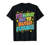 Es un Gran día para Construir futuros Profesor Divertido Camiseta