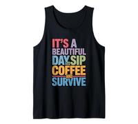 Es un Hermoso día Bebe café y sobrevive a la Rutina matutina Camiseta sin Mangas