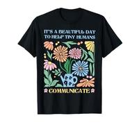 Es un Hermoso día para Ayudar a los pequeños Humanos a comunicarse SLP Camiseta