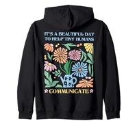 Es un Hermoso día para Ayudar a los pequeños Humanos a comunicarse SLP Sudadera con Capucha